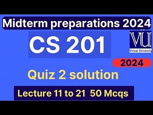 CS201 Quiz 2 solution fall 2024 | 50 MCQs lec 11 to 22 | CS201 Midterm Preparation 2024 | VU Nexus