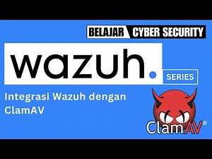 Wazuh Series - 8. Integrasi Wazuh dengan ClamAV