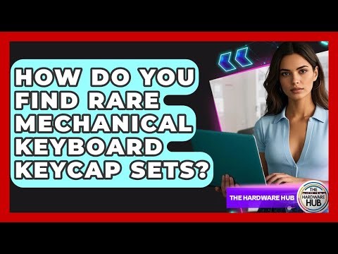How Do You Find Rare Mechanical Keyboard Keycap Sets? - The Hardware Hub