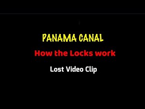 Panama Canal | How the Locks Work | Lost Video Clip
