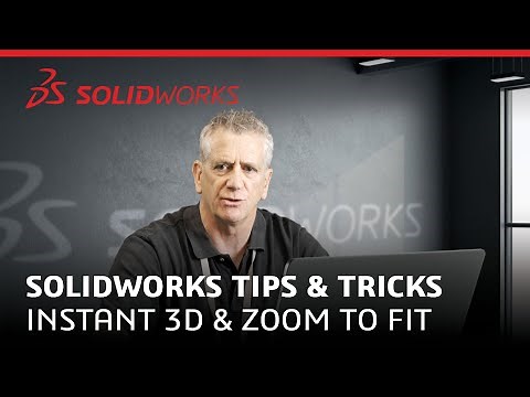 Instant 3D and Zoom to Fit in SOLIDWORKS - SOLIDWORKS User Tips and Tricks