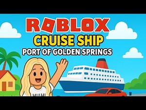 Roblox Cruise Ship: Port of Golden Springs - Housekeeping, Security, Service & Passenger Roleplay