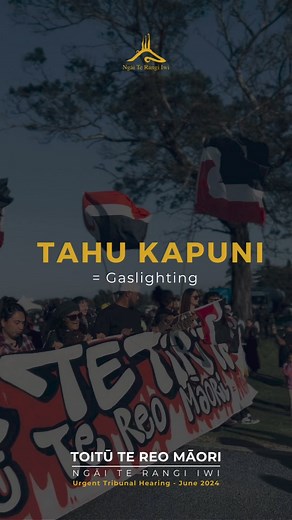 TAHU KAPUNI = GASLIGHTING The Crown’s defense in the Waitangi Tribunal claim demonstrates a clear failure to uphold the Treaty of Waitangi and protect te reo Māori as a taonga. The Crown’s actions, dismissal of concerns, shifting focus, disregard for generational impact, and contradictory evidence all contribute to a pattern of gaslighting that undermines the legitimate grievances of our claim. #toitutereomaori #toitutetiriti | Ngāi Te Rangi