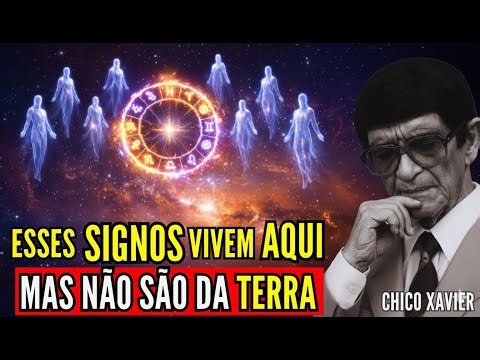 Chico Xavier Revela Apenas 4 Signos com Origem Além da Terra 🌌