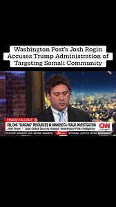 Washington Post’s Josh Rogin Accuses Trump Administration of Targeting Somali Community Washington Post intelligence columnist Josh Rogin accused President Donald Trump and his administration of orchestrating what he described as a targeted campaign against Somali and Somali American communities during an appearance on CNN’s Abby Phillip News Night. Rogin argued that recent federal scrutiny and law enforcement actions stem from repeated public statements made by President Trump, whom he said ope