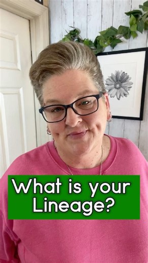 What is your Lineage?