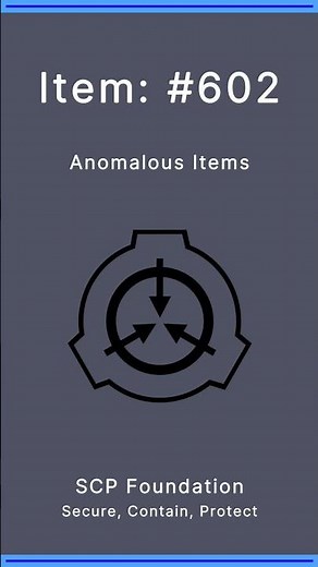 SCP Foundation | Anomalous Items | 602