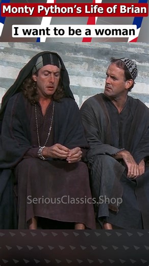 👉👉SeriousClassics.Shop 🎁🎁 | I want to be a woman | Monty Python's Life of Brian #montypython #lifeofbrian #funny #funnyvideos #funnyvideo #comedyvideo #classiccomedy #britishcomedy #britishhumour #dailycomedy #viraltiktok #viralreels #montypythonlifeofbrian #funnyreels #dailyreels #ericidle | Serious Classics