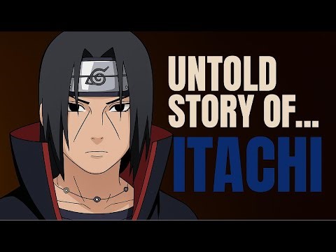 The DARK Untold Story Of Itachi Uchiha