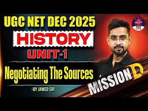 UGC NET History Unit 1 | Negotiating the Sources By Jawed Sir