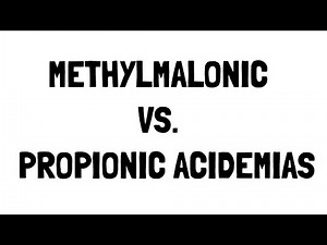 Methylmalonic vs Propionic Acidemia