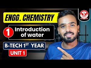 Lec 1 - Introduction of Water | Engineering Chemistry RGPV B.Tech 1st Year