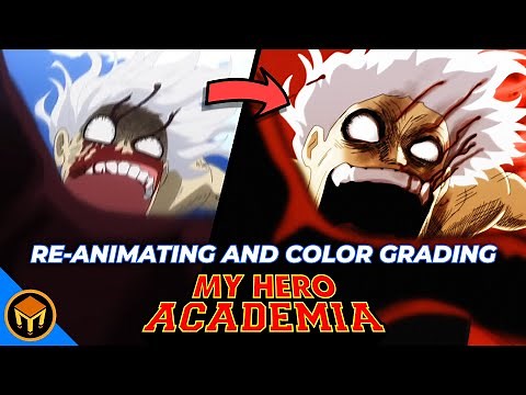 FIXING MY HERO ACADEMIA | Re-Animating & Color Grading