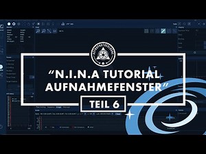 N.I.N.A Tutorial Teil 6 // Quick Tipp zur Anordnung und Organisation des Aufnahmefensters //