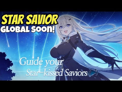 Star Savior - Global Launch Soon/Preview Faq/Let's Take A Look
