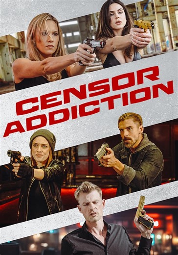 Censor Addiction - movie: watch stream online