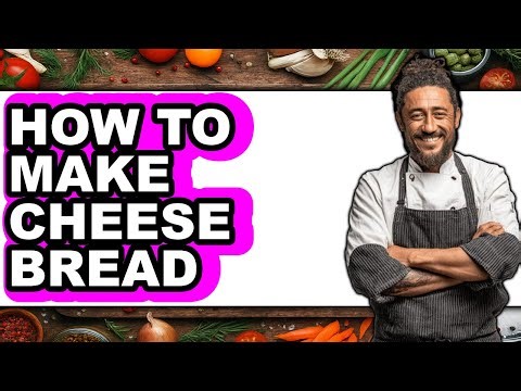 How To Make Cheese Bread - Easy Guide