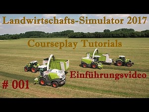 🚜 Einführung | Grundlagen | Courseplay | Deutsch | Tutorial | LS17 | Folge 1
