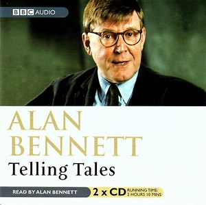 Alan Bennett - Telling Tales