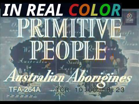 🌏 Primitive People — Australian Aborigines (1950s) — In Real Color — Full Documentary — 720p