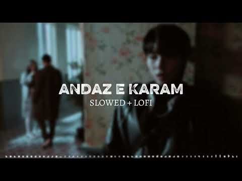 Andaaz E Karam - ( Slowed + Lofi ) || Madhur Sharma || ‪@T2_Music_Corner‬