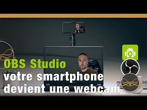 Tuto - Utiliser son smartphone en webcam sur OBS Studio