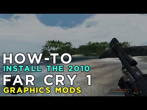 How to install Far Cry 2010 Graphics Mod + Gameplay