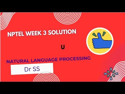 NPTEL-2026 NATURAL LANGUAGE PROCESSING WEEK 3 SOLUTIONS