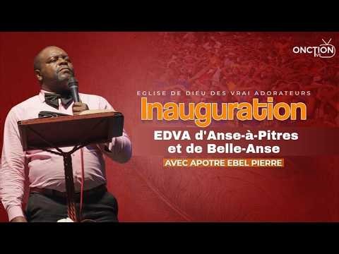 INAUGURATION EDVA DE BELLE-ANSE ET D’ANSE-A-PITRES avec APÔTRE EBEL PIERRE / 12 AVRIL 2026