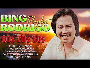 Best of Bing Rodrigo Songs 🎼 Best Local Song Playlist Music Of Bing Rodrigo