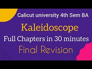 Calicut university 4th Sem BA BSc Kaleidoscope Full chapters in just 30 minutes | Final Revision|