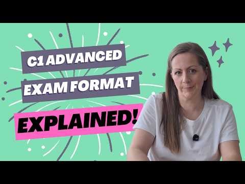 C1 Advanced Cambridge English Exam Format Explained!