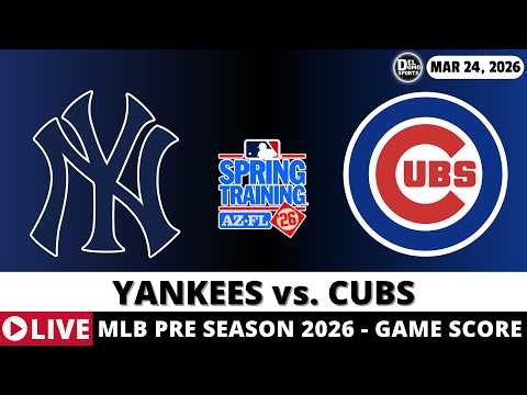 NEW YORK YANKEES VS CHICAGO CUBS LIVE ⚾️ MLB Spring Training Game Score Radio Play-by-Play