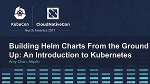 Building Helm Charts From the Ground Up- An Introduction to Kubernetes [I] -