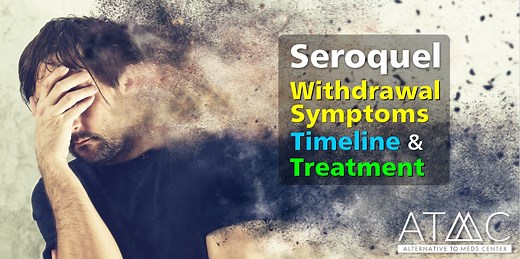 Seroquel (Quetiapine) Withdrawal Symptoms, Timeline, and Treatment