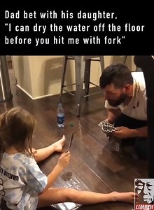 Dad bet with his daughter I can dry the water off the floor before you hit me. | Kiwi TV 2017 Limited