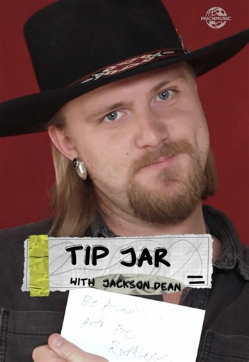 Words to live by @Jackson Dean Watch the full “Tip Jar” on MUCH/YT #muchmusic #JacksonDean #MagnoliaSage