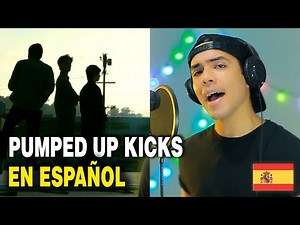 ¿Cómo sonaría "PUMPED UP KICKS" en Español? (Cover Latino) Adaptación / Fandub