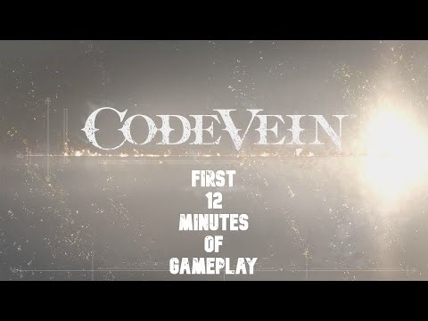 CODE VEIN - FIRST 12 MINUTES OF GAMEPLAY