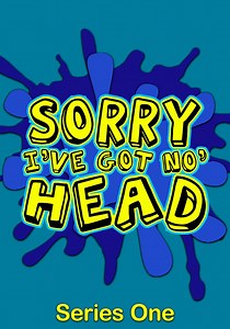 Sorry, I've Got No Head - streaming online