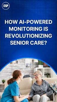 How AI-Powered Monitoring Is Revolutionizing Senior Care?