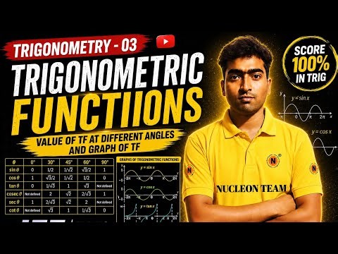Trigonometry Chapter 03 | Values of Trigonometric Functions at Different Angles & Graphs | JEE Main