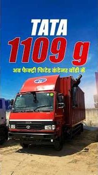 TATA 1109G CNG Truck – Low Cost, High Profit Container Truck Review