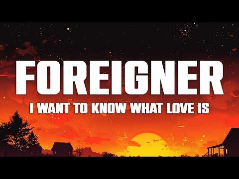 Foreigner - I Want To Know What Love Is (Lyrics)