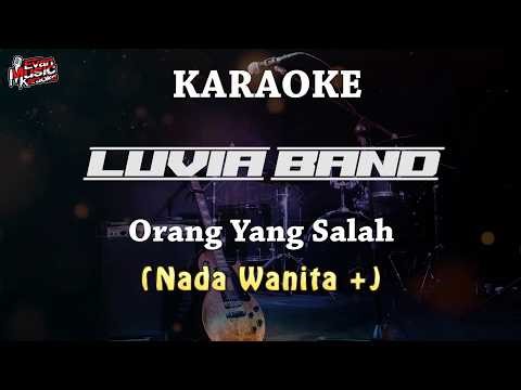 KARAOKE || Luvia Band - Orang Yang Salah (Nada Wanita +)