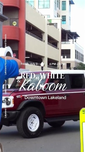 Red, White & Kaboom 2026 | Celebrate 4th of July in Downtown Lakeland 🇺🇸 ⭐️