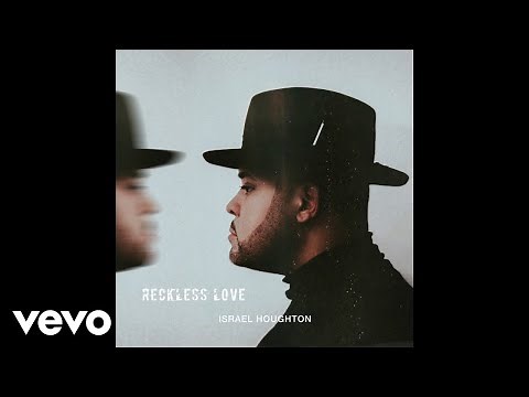 Israel Houghton - Reckless Love [Audio]