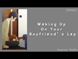 Waking Up On Your Boyfriend’s Lap (M4A) (Lots Of Kisses) (Rambles) (Cuddling) ASMR RP