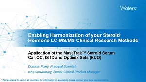 Enabling harmonization of steroid hormone LC-MS/MS Clinical Research Methods - Waters Videos