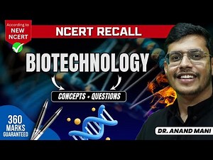 Biotechnology | Concepts + Questions | NCERT RECALL | NEET 2024 | Dr. Anand Mani